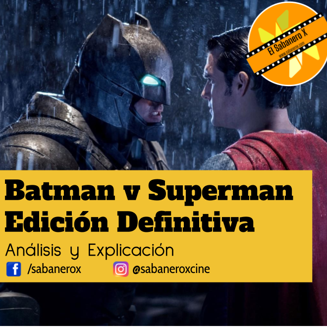Batman vs Superman: Edición Definitiva | Análisis y Explicación – El  Sabanero X